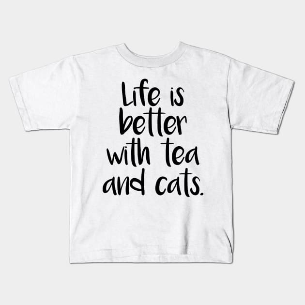 LIFE IS BETTER WITH TEA AND CATS Kids T-Shirt by Rhubarb Myrtle